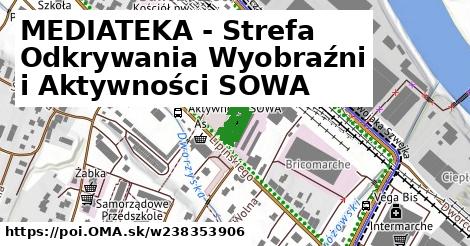 MEDIATEKA - Strefa Odkrywania Wyobraźni i Aktywności SOWA