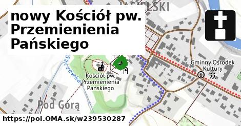 nowy Kościół pw. Przemienienia Pańskiego