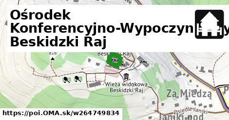 Ośrodek Konferencyjno-Wypoczynkowy Beskidzki Raj