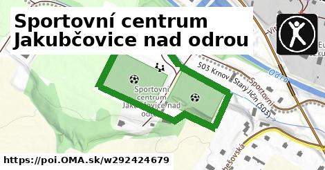 Sportovní centrum Jakubčovice nad odrou