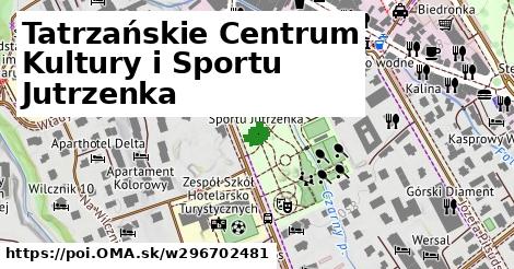 Tatrzańskie Centrum Kultury i Sportu Jutrzenka