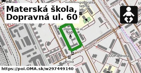 Materská škola, Dopravná ul. 60