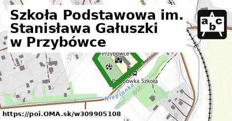 Szkoła Podstawowa im. Stanisława Gałuszki w Przybówce