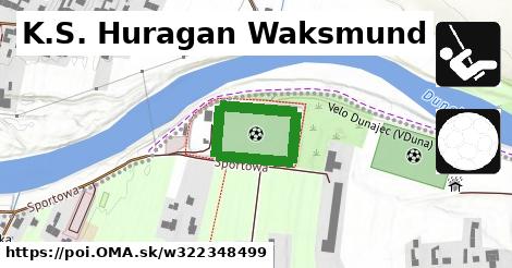 K.S. Huragan Waksmund