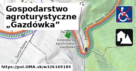 Gospodarstwo agroturystyczne „Gazdówka”