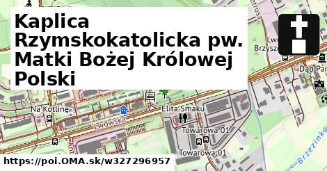 Kaplica Rzymskokatolicka pw. Matki Bożej Królowej Polski