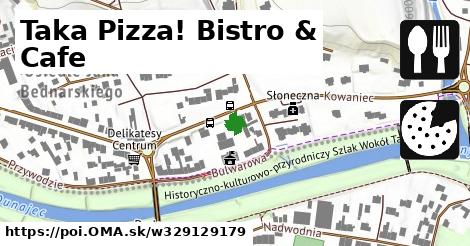 Taka Pizza! Bistro & Cafe