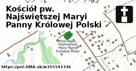 Kościół pw. Najświętszej Maryi Panny Królowej Polski