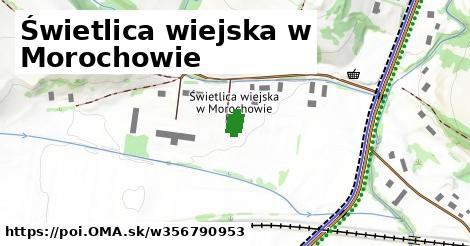 Świetlica wiejska w Morochowie