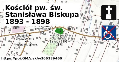 Kościół pw. św. Stanisława Biskupa 1893 - 1898