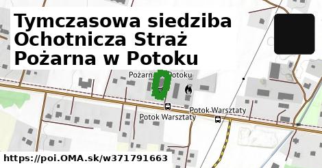 Tymczasowa siedziba Ochotnicza Straż Pożarna w Potoku