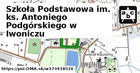 Szkoła Podstawowa im. ks. Antoniego Podgórskiego w Iwoniczu