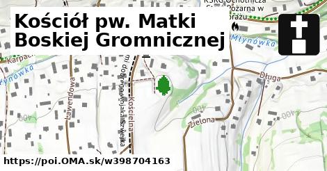 Kościół pw. Matki Boskiej Gromnicznej