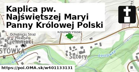 Kaplica pw. Najświętszej Maryi Panny Królowej Polski