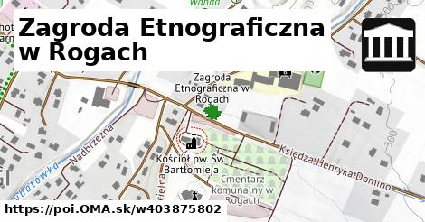 Zagroda Etnograficzna w Rogach