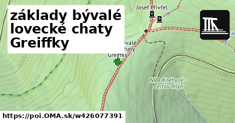 základy bývalé lovecké chaty Greiffky