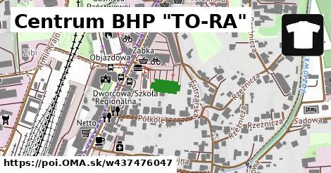 Centrum BHP "TO-RA"