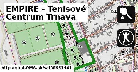 EMPIRE - Tenisové Centrum Trnava