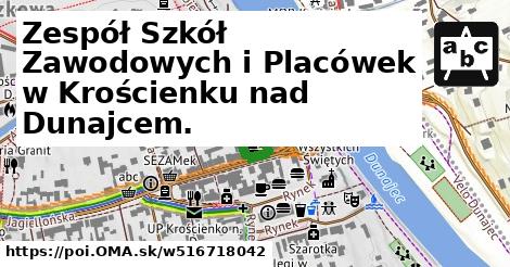 Zespół Szkół Zawodowych i Placówek w Krościenku nad Dunajcem.