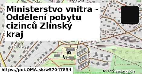 Ministerstvo vnitra - Oddělení pobytu cizinců Zlínský kraj