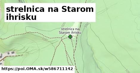 strelnica na Starom ihrisku