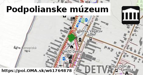 Podpolianske múzeum