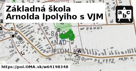 Základná škola Arnolda Ipolyiho s VJM