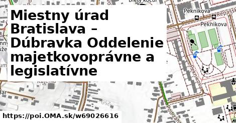 Miestny úrad Bratislava – Dúbravka Oddelenie majetkovoprávne a legislatívne