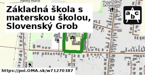 Základná škola s materskou školou, Slovenský Grob