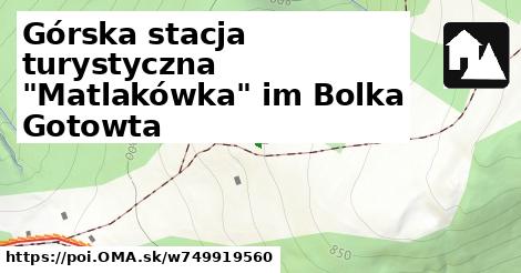 Górska stacja turystyczna "Matlakówka" im Bolka Gotowta