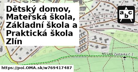 Dětský domov, Mateřská škola, Základní škola a Praktická škola Zlín