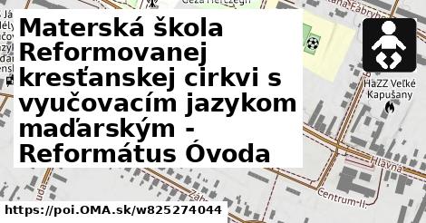 Materská škola Reformovanej kresťanskej cirkvi s vyučovacím jazykom maďarským - Református Óvoda