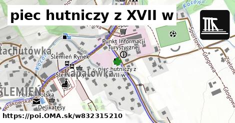 piec hutniczy z XVII w