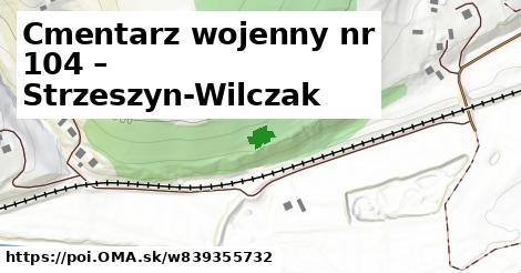 Cmentarz wojenny nr 104 – Strzeszyn-Wilczak