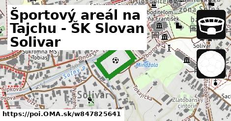 Športový areál na Tajchu - ŠK Slovan Solivar