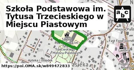 Szkoła Podstawowa im. Tytusa Trzecieskiego w Miejscu Piastowym