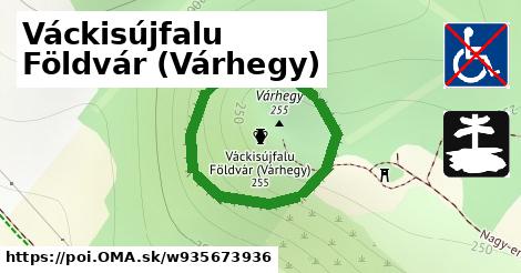 Váckisújfalu Földvár (Várhegy)