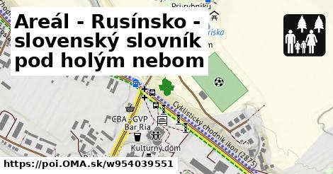 Areál - Rusínsko - slovenský slovník pod holým nebom