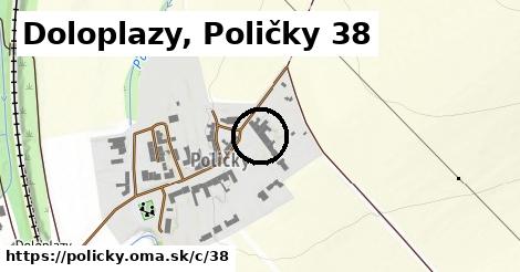 Doloplazy, Poličky <span class="supisne">38</span>