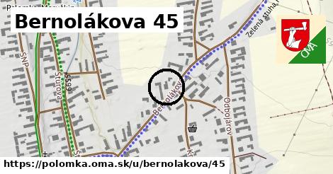 Bernolákova 45, Polomka