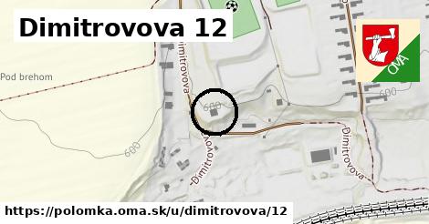 Dimitrovova 12, Polomka