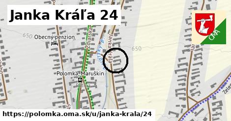 Janka Kráľa 24, Polomka