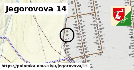 Jegorovova 14, Polomka