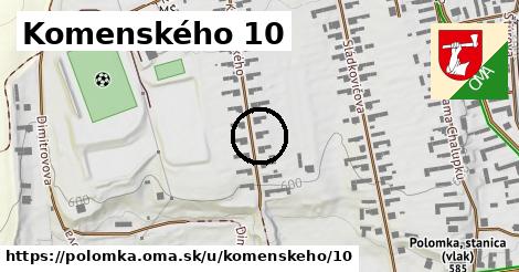 Komenského 10, Polomka