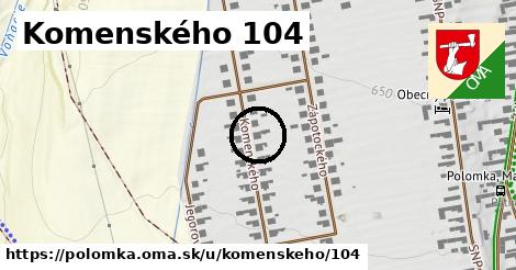 Komenského 104, Polomka