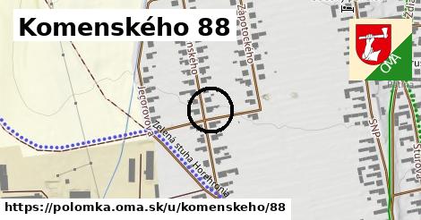 Komenského 88, Polomka