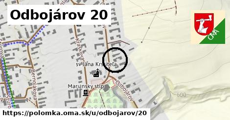 Odbojárov 20, Polomka