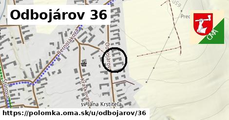 Odbojárov 36, Polomka