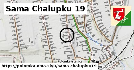 Sama Chalupku 19, Polomka