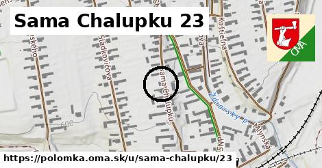 Sama Chalupku 23, Polomka